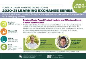FCWG 2020-21 Learning Exchange Series Session: Regional Scale Forest Product Markets and Effects on Forest Carbon Sequestration