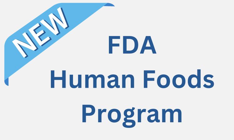 Small banner that says NEW. Text reads FDA Human Foods Program.
