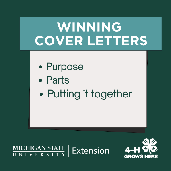 The title is Winning Cover Letters. In a box below is a bulleted list that says purpose, parts, and putting it together. At the bottom of the graphic is the MSU Extension logo and 4-H grows here logo