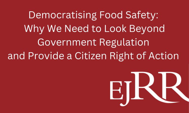 Text: Democratising Food Safety: Why We Need to Look Beyond Government Regulation and Provide a Citizen Right of Action. Logo: EJRR for European Journal of Risk Regulation.