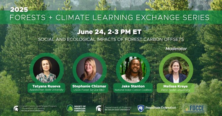 The 2025 Forest + Climate Learning Exchange Series (LES) on forest carbon offsets, co-hosted by the Michigan State University Forest Carbon & Climate Program, Pennsylvania State University FOCCE Program, and the Society of American Foresters aims to bring leading experts in the forest carbon space together to not only identify major questions, barriers, and gaps surrounding carbon offsets and natural climate solutions, but to also work to solve the pressing issues of the field.  
 
The LES’ paneled-webinar style talks encourage dialogue between thought leaders of diverse backgrounds to advance research priorities and identify paths forward. 
 
 Forest carbon offsets come with a number of expected benefits but could also include unforeseen challenges with a need to ensure that negative social and ecological impacts of projects are limited. The sixth webinar panel: 